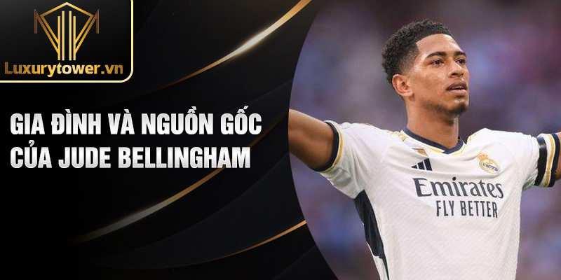 Jude Bellingham: tài năng vượt trội và phong độ ấn tượng 1 Gia đình và nguồn gốc của Jude Bellingham