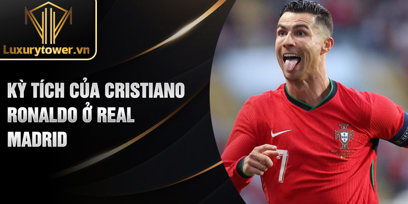 Cristiano Ronaldo: Huyền Thoại Bóng Đá Vĩnh Cửu Của Thế Giới 2 Kỳ tích của Cristiano Ronaldo ở Real Madrid