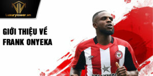 Giới thiệu về frank onyeka