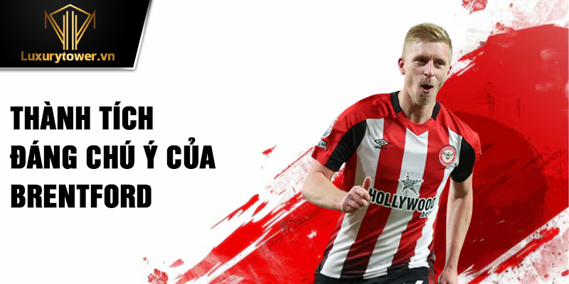 Huyền thoại Brentford - Những Câu Chuyện Để Đời Bóng Đá 3 Thành tích đáng chú ý của Brentford
