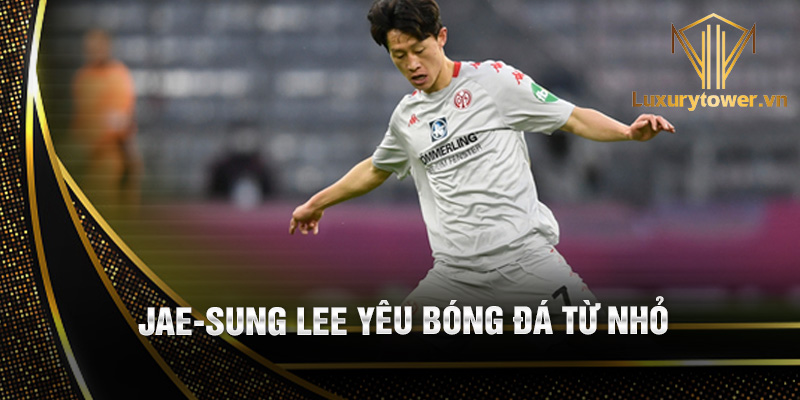 Jae-Sung Lee: nhịp đập sáng tạo của Mainz 05 1 Jae-Sung Lee yêu bóng đá từ nhỏ