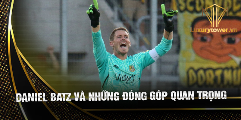 Daniel Batz: người hùng khung gỗ và khoảnh khắc đáng nhớ 2 Daniel Batz và những đóng góp quan trọng