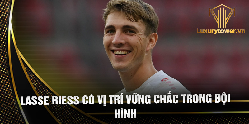Lasse Riess: cầu thủ tiềm năng của bóng đá thế giới 2 Lasse Riess có vị trí vững chắc trong đội hình