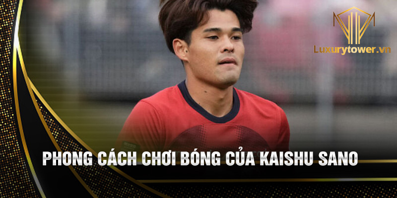 Kaishu Sano: tài năng đang lên trên đấu trường quốc tế 2 Phong cách chơi bóng của Kaishu Sano