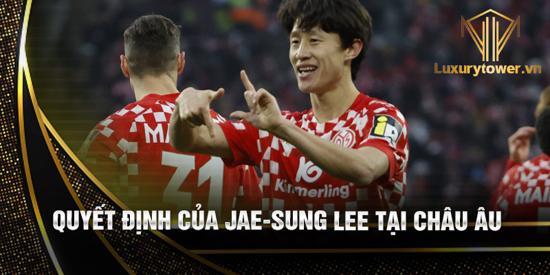 Jae-Sung Lee: nhịp đập sáng tạo của Mainz 05 2 Quyết định của Jae-Sung Lee tại châu Âu