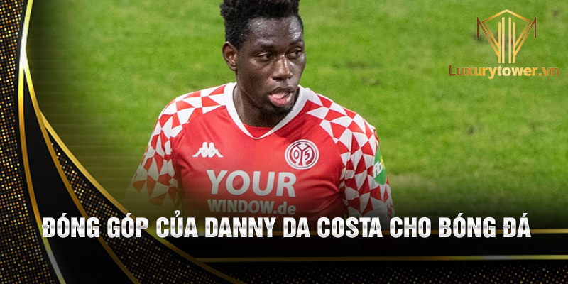 Danny da Costa: hậu vệ cánh đầy năng lượng của Mainz 05 3 Đóng góp của Danny Da Costa cho bóng đá